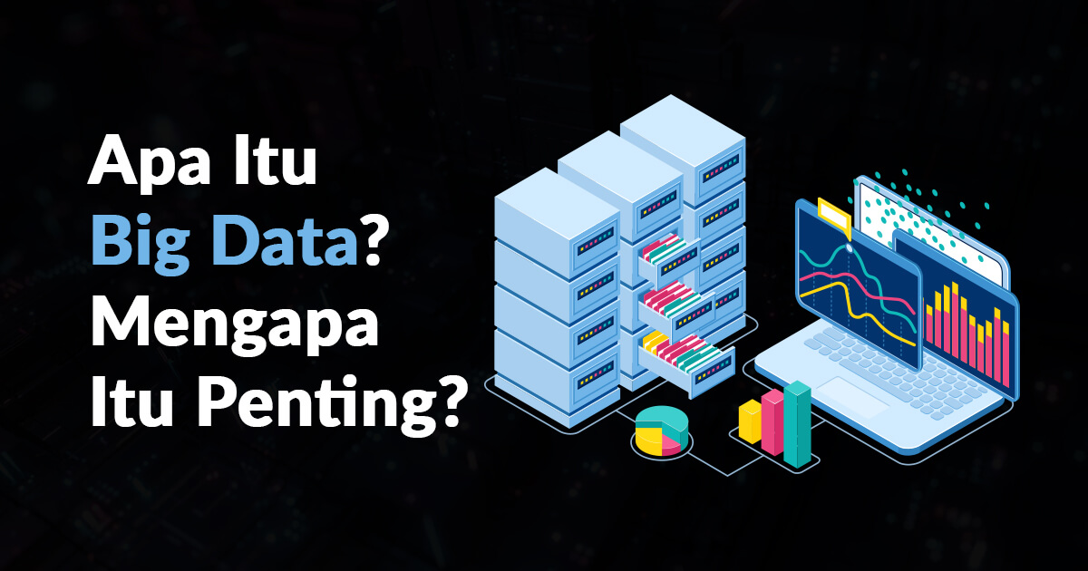 Mengapa Analisis Big Data Penting bagi Keberhasilan Bisnis Anda? Mengapa Analisis Big Data Penting bagi Keberhasilan Bisnis Anda?