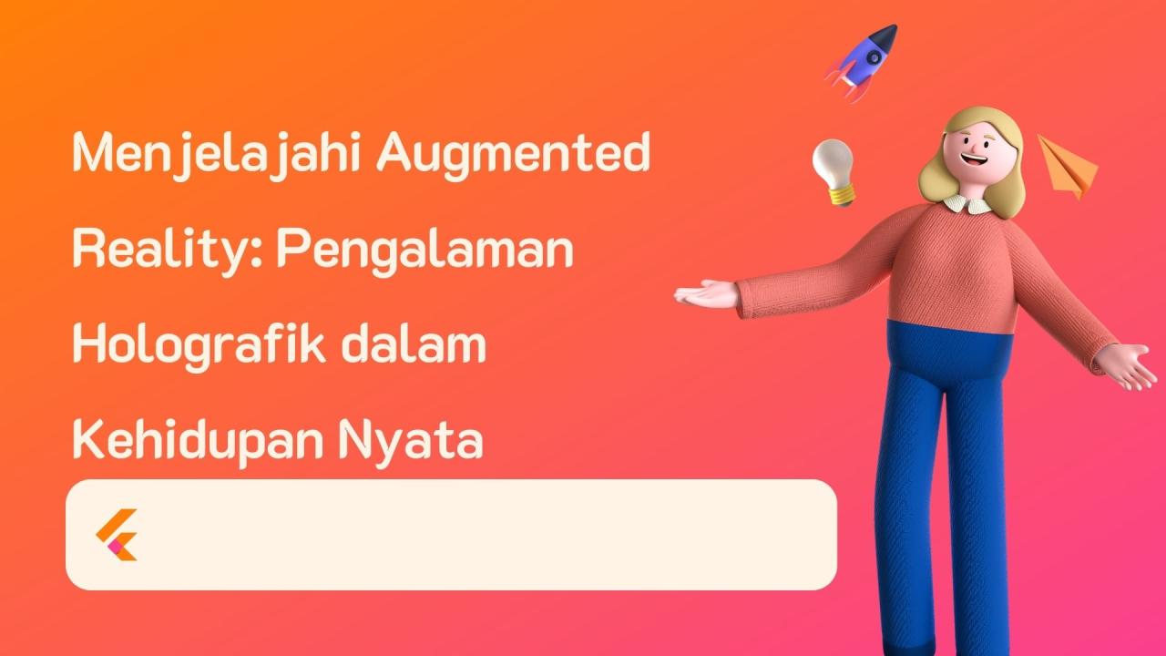 Menjelajahi Augmented Reality (AR) dalam Seni dan Hiburan Menjelajahi Augmented Reality (AR) dalam Seni dan Hiburan